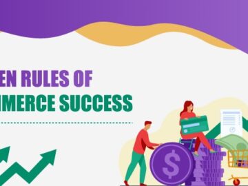 Golden Rules of Ecommerce Success