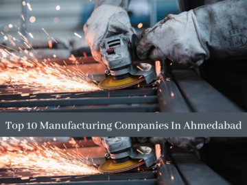 Top 10 Manufacturing Companies In Ahmedabad