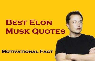 Top 10 Motivational Quotes by Elon MuskMusk