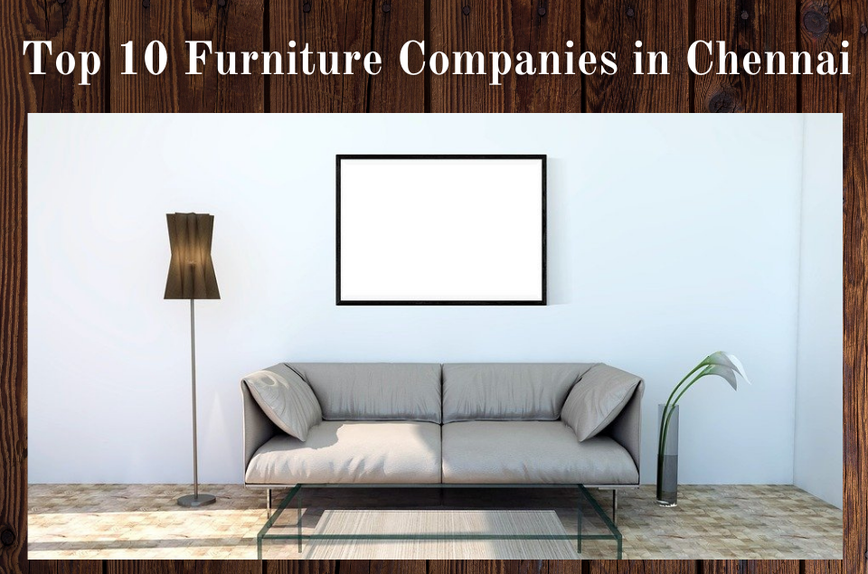 Furniture Companies in Chennai