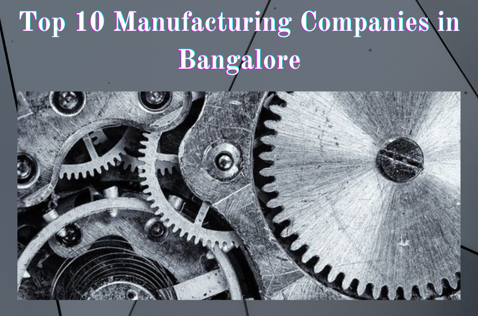 Manufacturing Companies in Bangalore