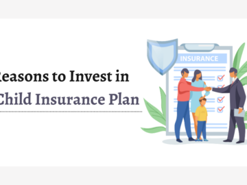 5 Reasons to Invest in a Child Insurance Plan