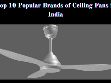 Popular Brands of Ceiling Fans in India