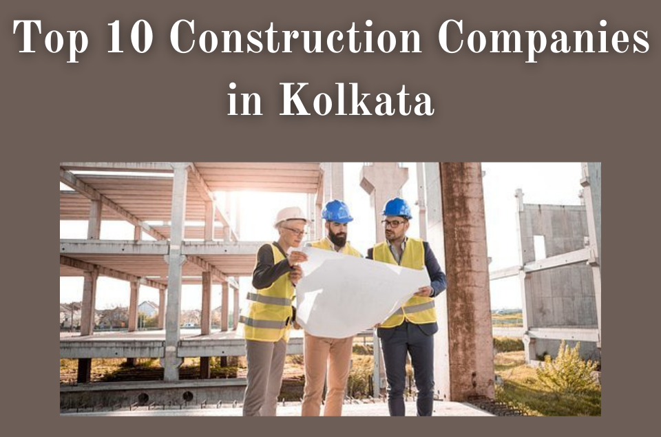 Construction Companies in Kolkata