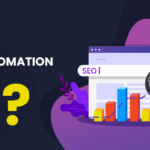 SEO Automation in Digital Marketing: Implementation and Tools to Know