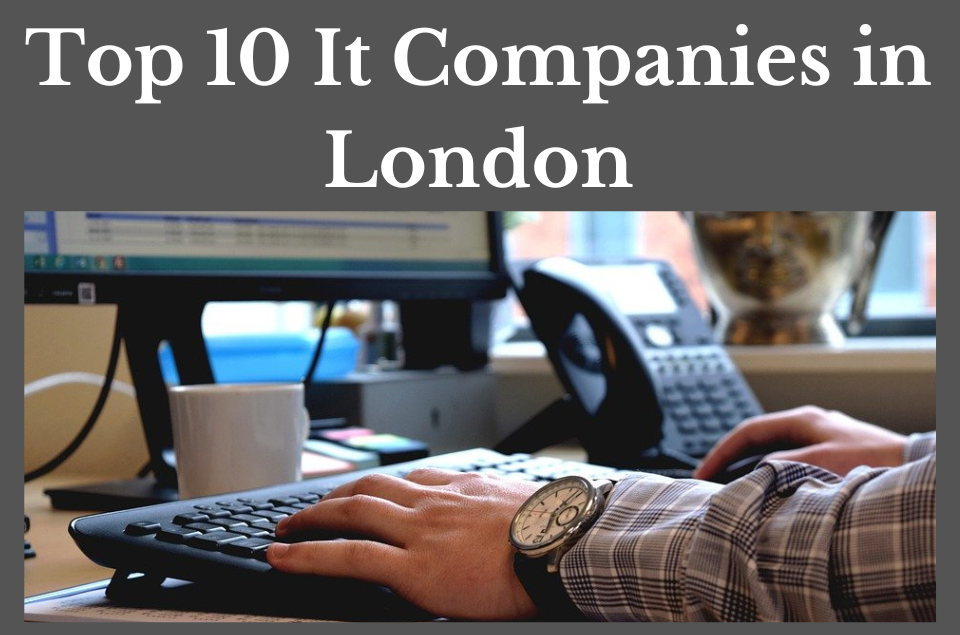 Top 10 It Companies in London
