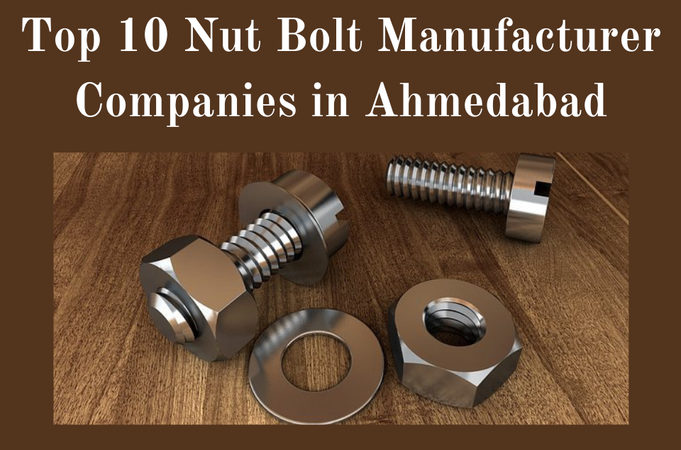 Nut Bolt Manufacturer Companies in Ahmedabad