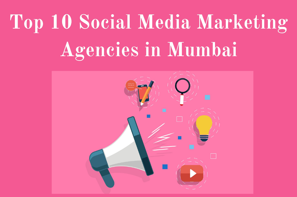 Social Media Marketing Agencies in Mumbai