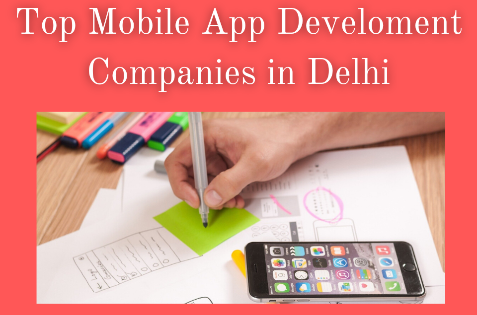 Mobile App Develoment Companies in Delhi