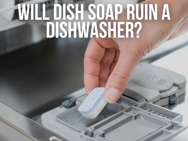 Will Dish Soap Ruin a Dishwasher?