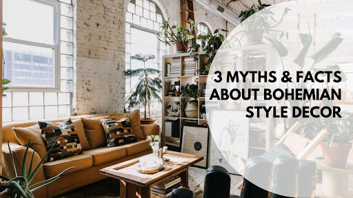 3 Myths & Facts About Bohemian Style Decor
