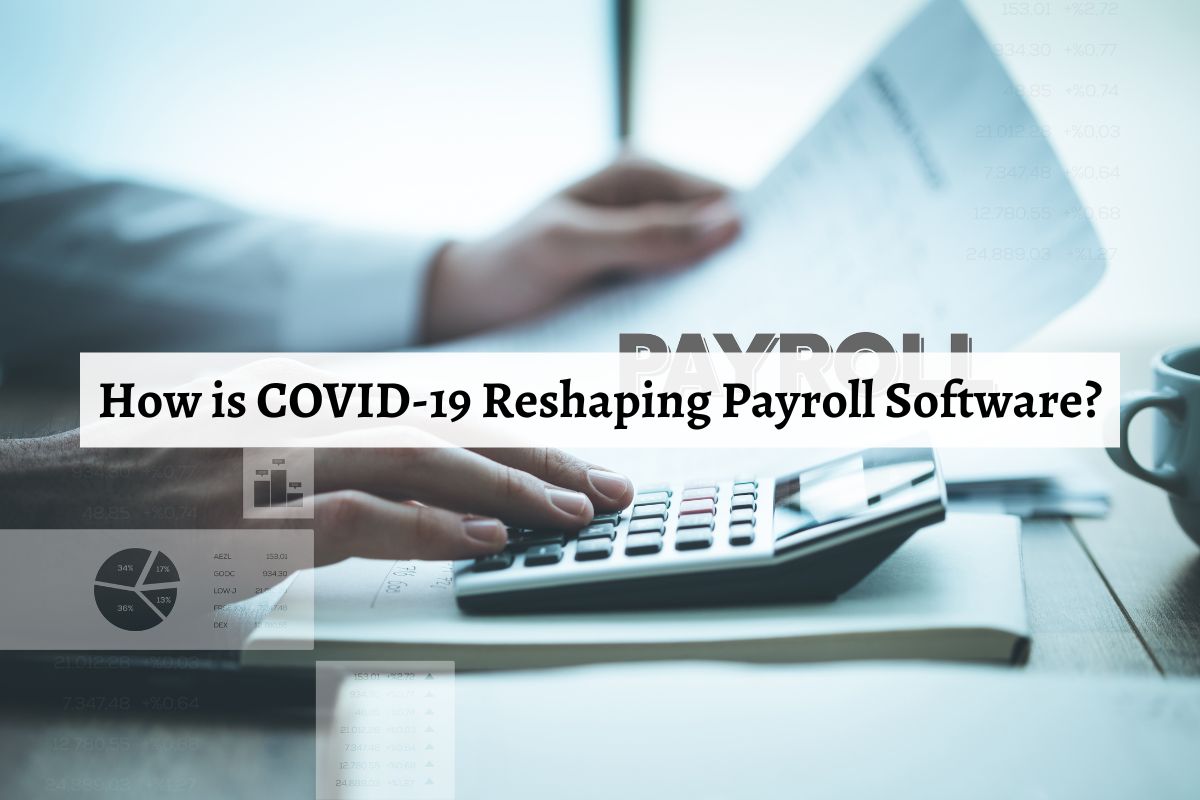 How is COVID-19 Reshaping Payroll Software?