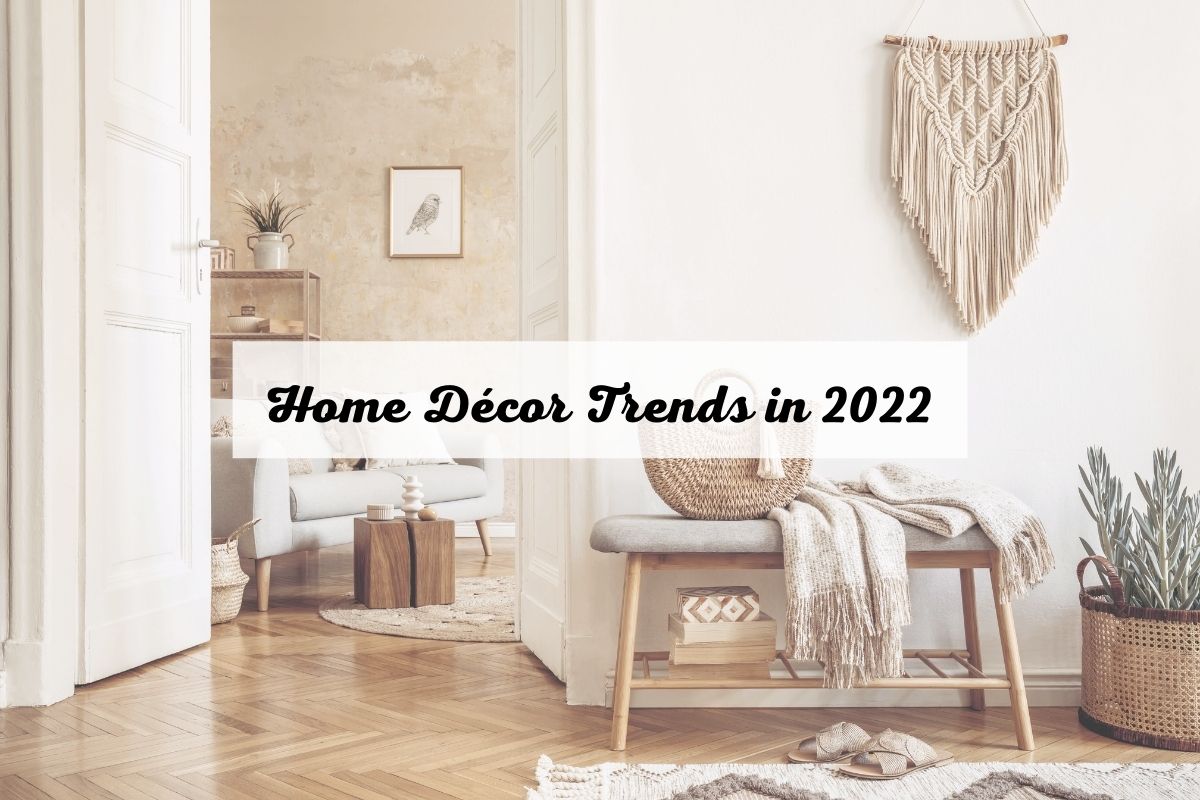 Home Décor Trends in 2022