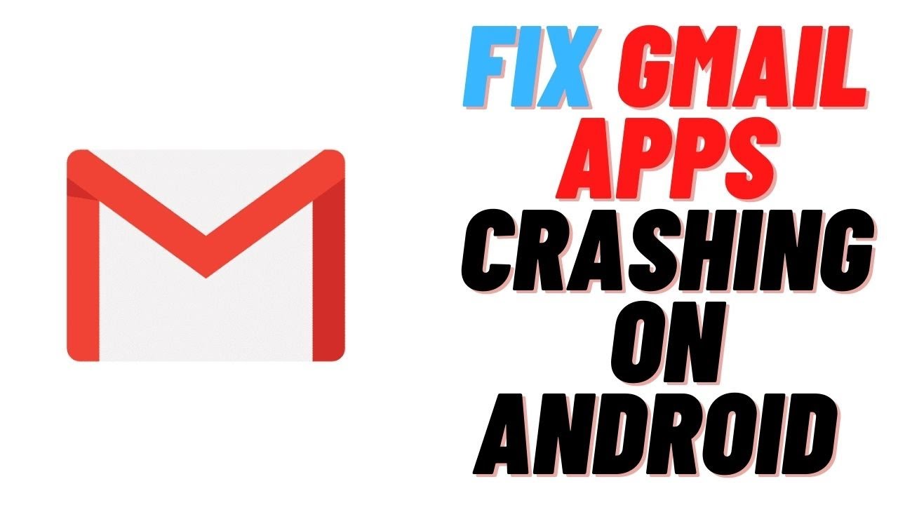 gmail app crashing