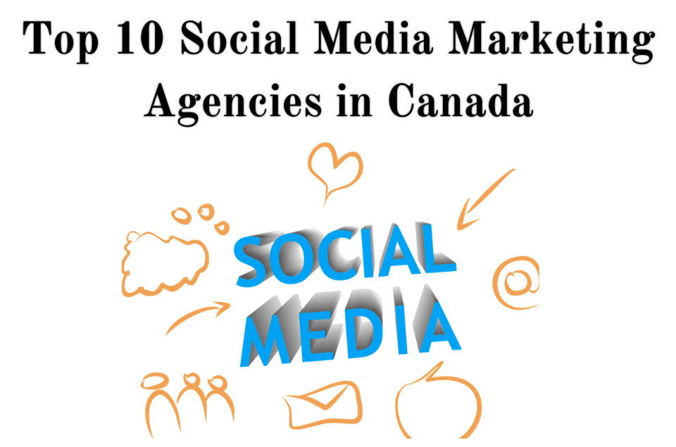 Social Media Marketing Agencies in Canada