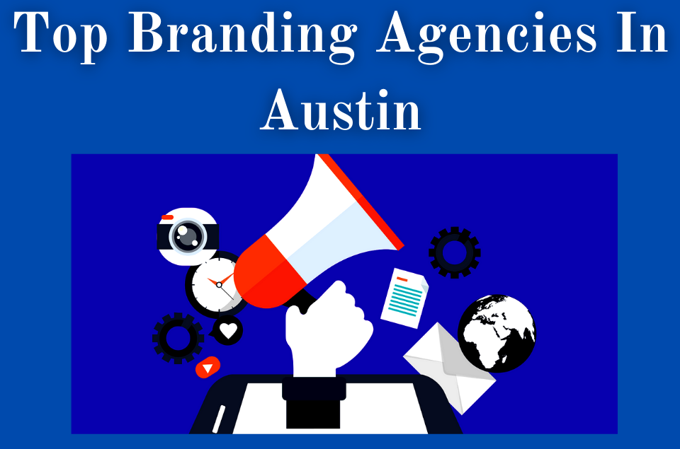Branding Agencies In Austin