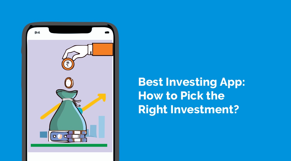 Best Investing App: How to Pick the Right Investment?