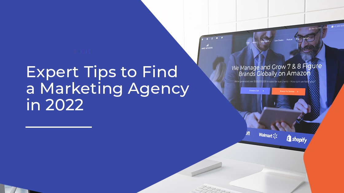 7 Killer Tips To Find the Best Marketing Agency in 2022