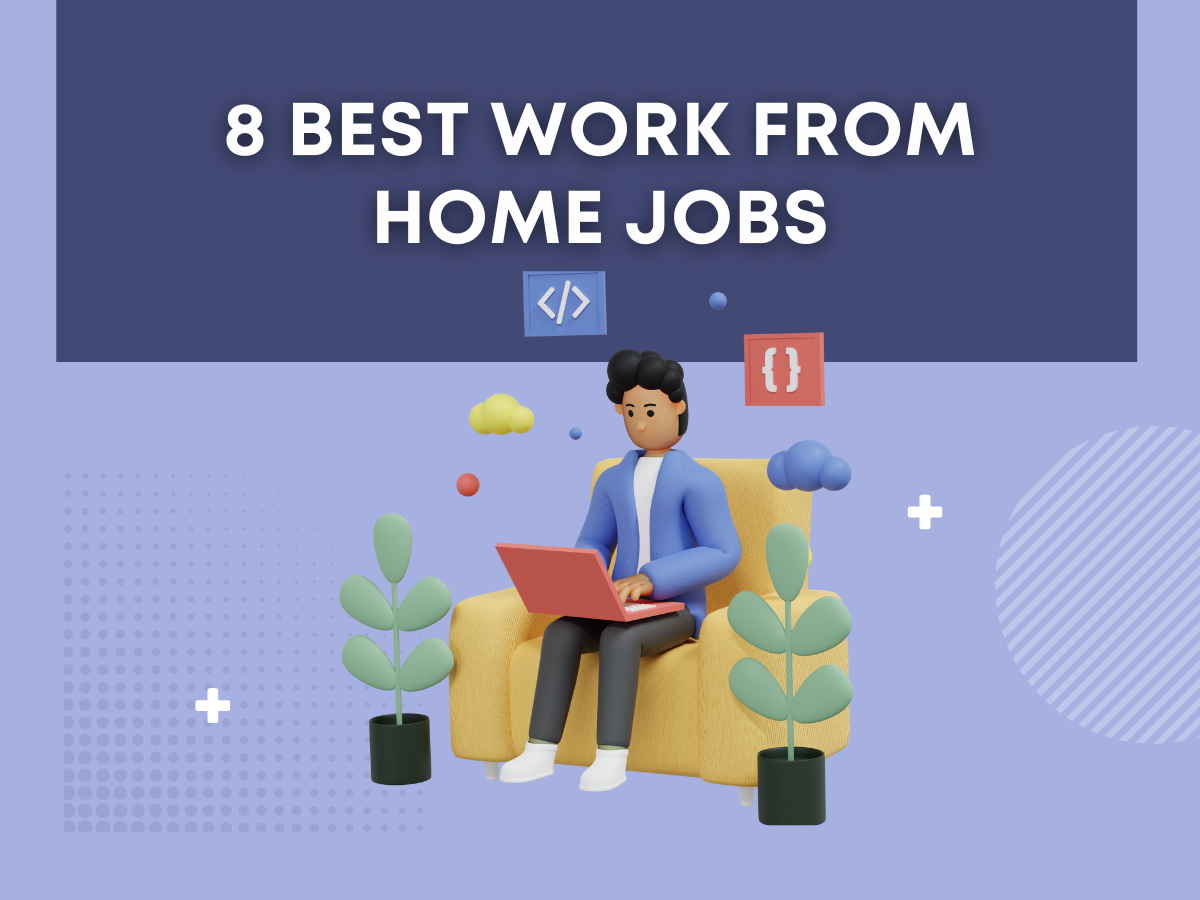 8 Best work from home jobs
