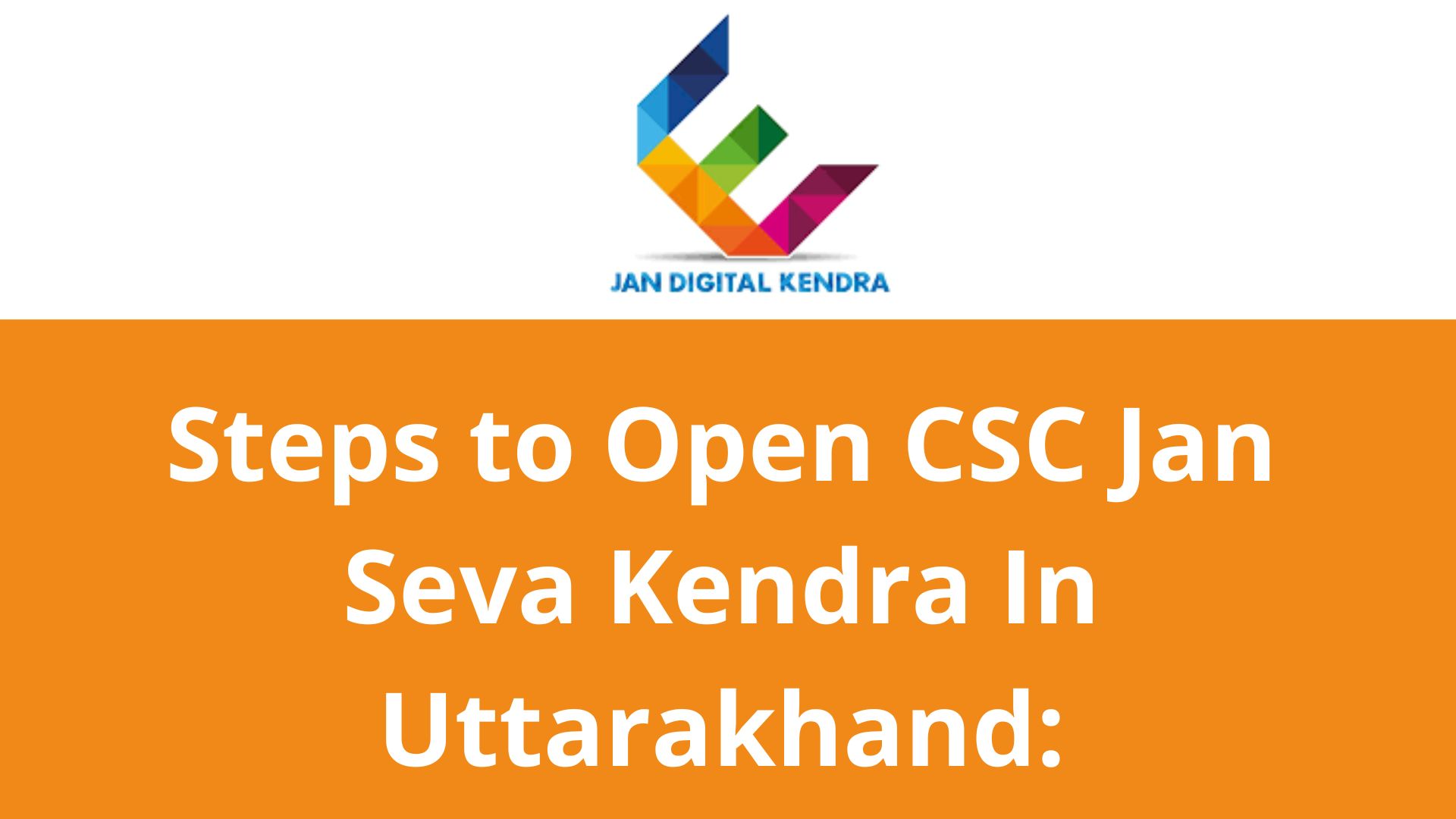 Steps to Open CSC Jan Seva Kendra In Uttarakhand
