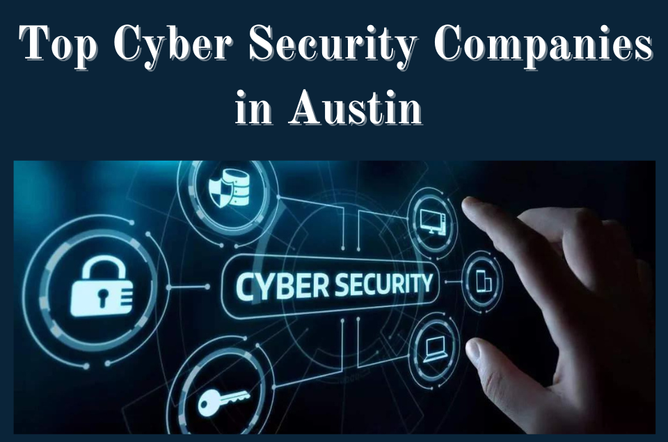 Cyber Security Companies in Austin