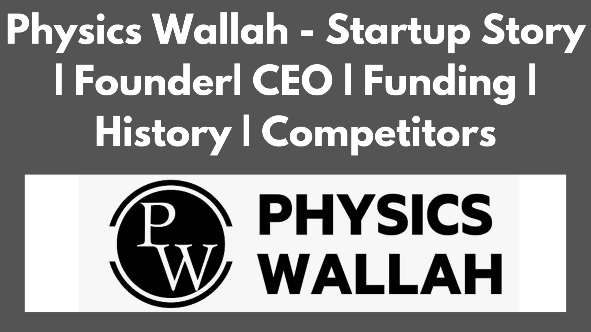 Physics Wallah Startup Story
