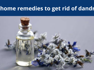Best home remedies to get rid of dandruff