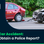 After a Car Accident: How to Obtain a Police Report