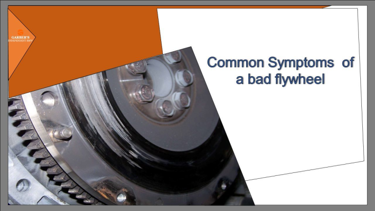 7 Symptoms of a Bad Flywheel in Your Car