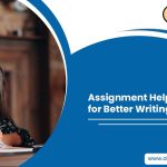 Assignment Help Techniques for Better Writing and Grades