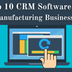 CRM Software for Manufacturing Businesses