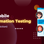 AI Mobile Automation Testing Fact or Fiction