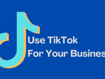 How to use TikTok to Market Your Business