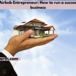 Successful Airbnb Entrepreneur: How to run a successful Airbnb business