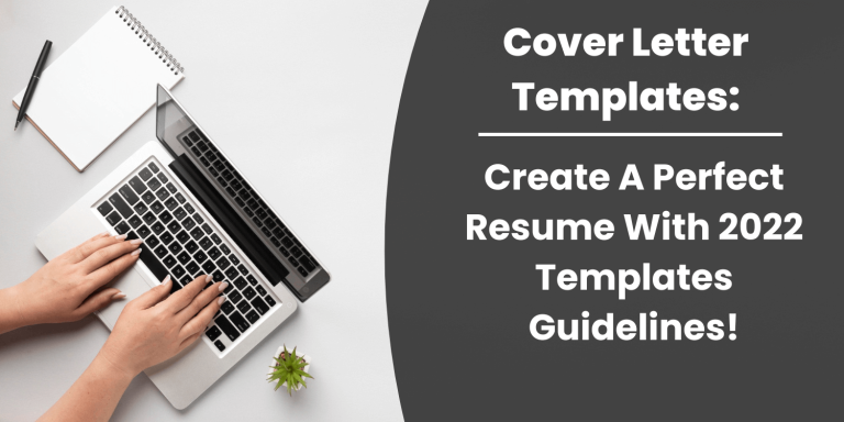Cover Letter Templates Create A Perfect Resume With 2022 Templates Guidelines!