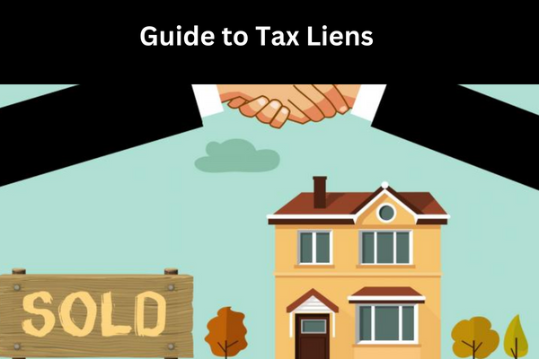 Tax Liens in the US: Your Guide to Getting Started