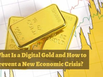 What Is a Digital Gold and How to Prevent a New Economic Crisis?
