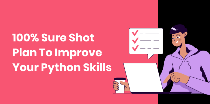 100% Sure Shot Plan To Improve Your Python Skills