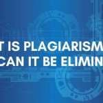 What is plagiarism, and how can it be eliminated?