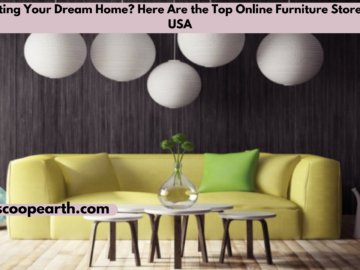 Decorating Your Dream Home? Here Are the Top Online Furniture Stores in the USA
