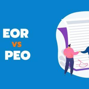 PEO or EOR: Which Is Better?
