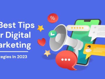 4 Best Tips For Digital Marketing Strategies In 2023