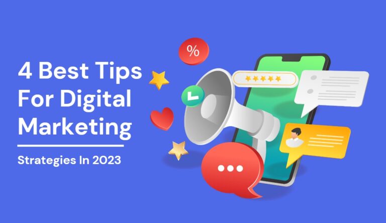 4 Best Tips For Digital Marketing Strategies In 2023