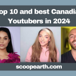 Top 10 and best Canadian Youtubers in 2024