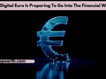 The Digital Euro Is Preparing To Go Into The Financial World