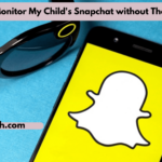 How Can I Monitor My Child's Snapchat without Them Knowing