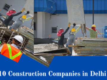 Construction Companies in Delhi NCR