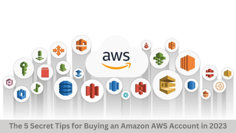 The 5 Secret Tips for Buying an Amazon AWS Account in 2023 