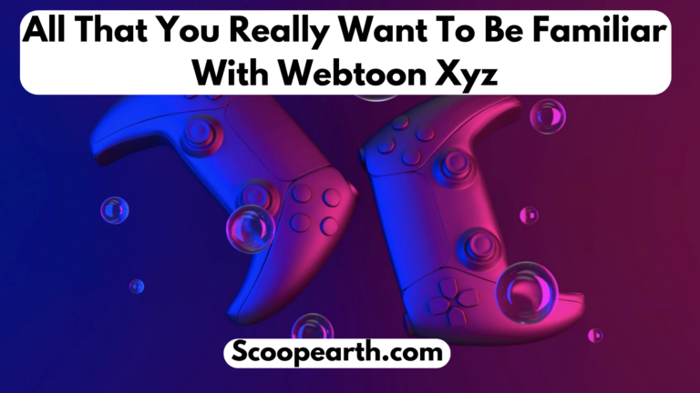 All That You Really Want To Be Familiar With Webtoon Xyz