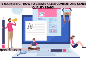 REAL ESTATE MARKETING - HOW TO CREATE KILLER CONTENT AND GENERATE HIGH-QUALITY LEADS